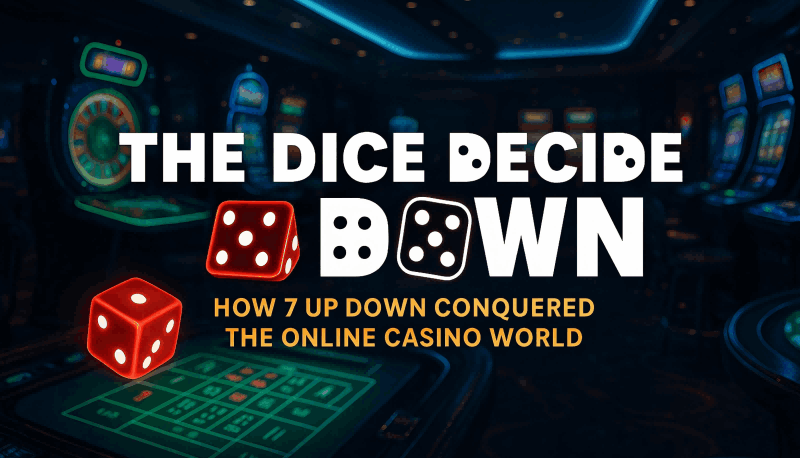 The Dice Decide Fate How 7 UP DOWN Conquered the Online Casino World